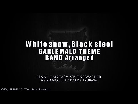 White snow,Black steel Garlemald theme BAND Arranged