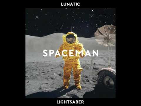 Spaceman - Lunatic Lightsaber