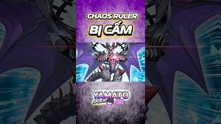 LÝ DO CHAOS RULER BỊ CẤM #yugioh