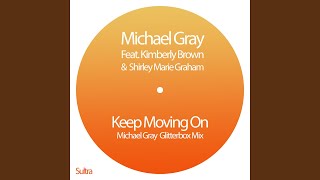 Keep Moving On (Michael Gray Glitterbox Mix)