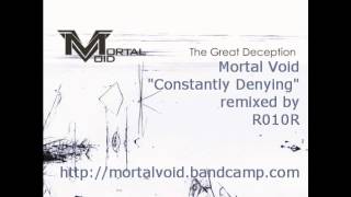 Mortal Void -  Constantly Denying [Dubstation Mix by R010R]