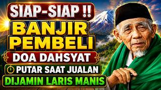 Download lagu SIAP-SIAP !! BANJIR PEMBELI PUTAR SAAT BERJUALAN DOA PELARIS DAGANGAN INI KUNFAYAKUN LARIS MANIS mp3