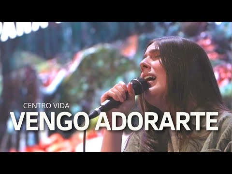 VENGO ADORARTE | EL BORDE DE SU MANTO | ALELUYA ( HALLELUJAH ) |  CENTRO VIDA