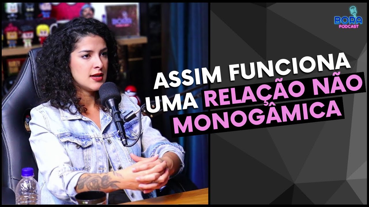 O QUE É UMA RELAÇÃO NÃO MONOGÂMICA | GIOVANA FAGUNDES - Cortes do Bora Podcast