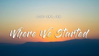 Download lagu Lost Sky - Where We Started (Lyrics) feat. Jex mp3