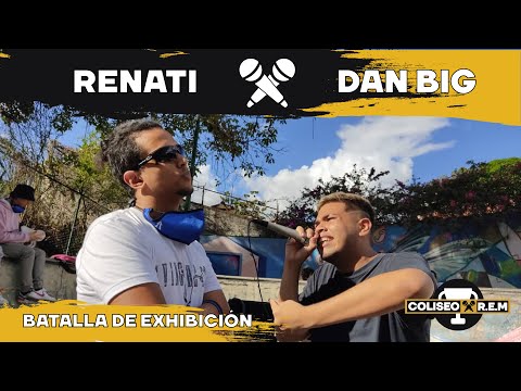 RENATI vs DAN BIG  |  COLISEO R.E.M  |  BATALLA DE EXHIBICIÓN