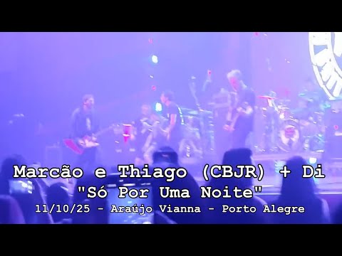 Marcão & Thiago (CBJR) + Di Ferrero - "Só Por Uma Noite" - 11/10/25, Araújo Vianna, Porto Alegre