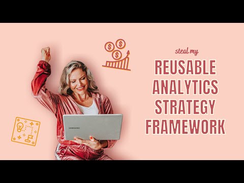 Create an Evergreen Analytics Strategy Framework So You Can LEAD WITH CONFIDENCE