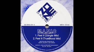 M.A.N.I.C. - Feel It (Jungle Mix)