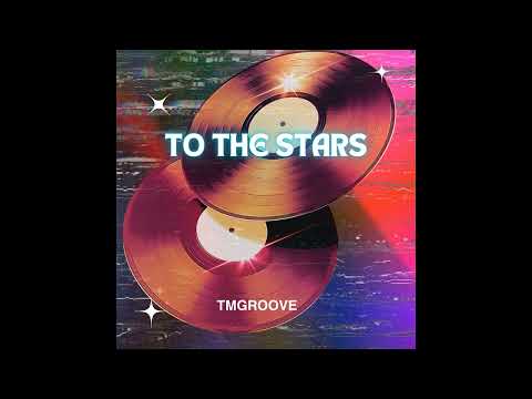 To The Stars (by TM Groove)