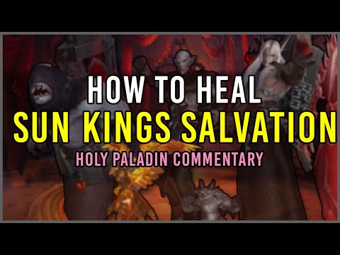 How to Heal: Sun King's Salvation [Normal/Heroic][non-cheese]