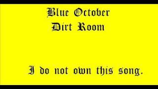 Blue October ~ Dirt Room