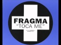 Fragma - "Toca Me" (Club Mix)