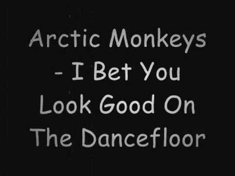 Arctic Monkeys - I Bet You Look Good On The Dancefloor lyrics
