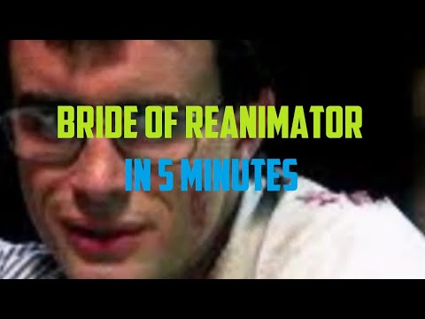 Bride of Reanimator in 5 Minutes