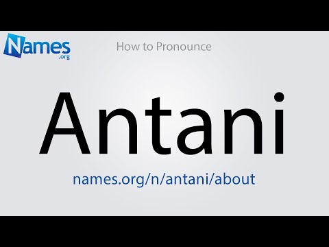 How to Pronounce Antani