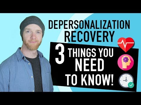 Depersonalization Recovery - 3 Things You NEED To Know!