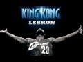 Lebron James "King Kong ft, DeStorm" 