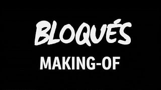 Bloqués - Le Making-Of