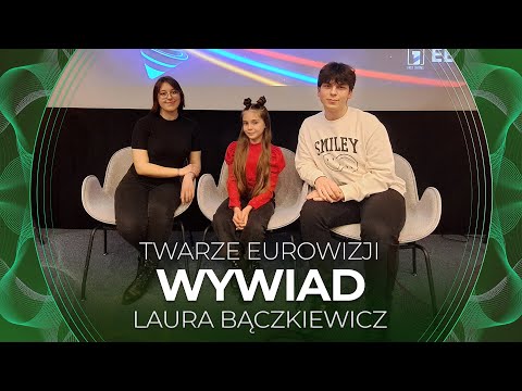 Twarze Eurowizji | Laura Bączkiewicz: Chcę się tam jak najlepiej bawić | WYWIAD #9