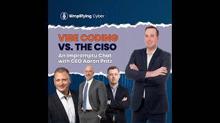 Vibe Coding vs the CISO - Reveal Risk