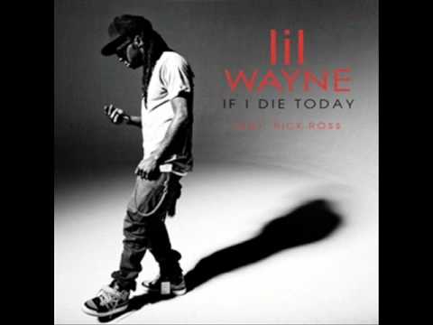 Lil Wayne Feat. Rick Ross - If I Die Today [Lyrics Carter 4]