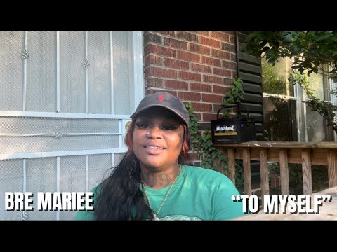 Bre Mariee x To Myself