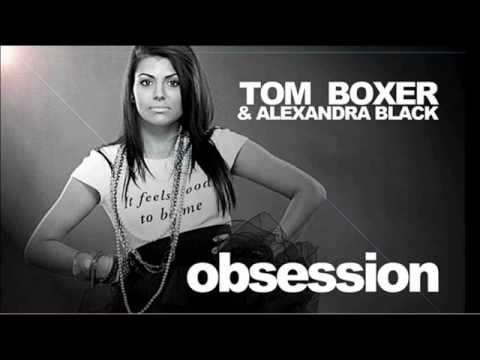 Tom Boxer & Alexandra Black - Obsession (Unknown Edit)