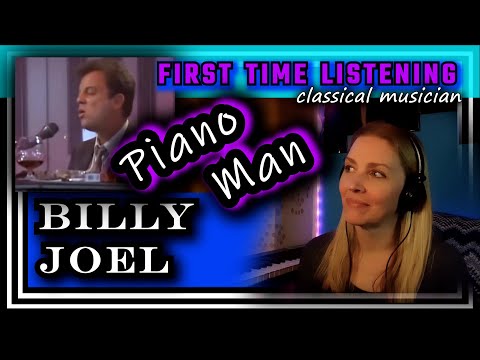 Classical musician reacts -- PIANO MAN -- Billy Joel -- FIRST TIME LISTENING