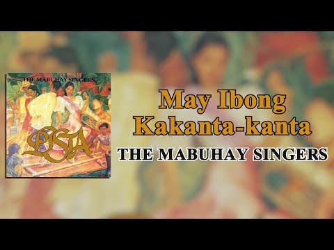 MAY IBONG KAKANTA-KANTA - The Mabuhay Singers (Official Audio) OPM