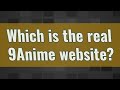 Which Is The Real 9Anime Website