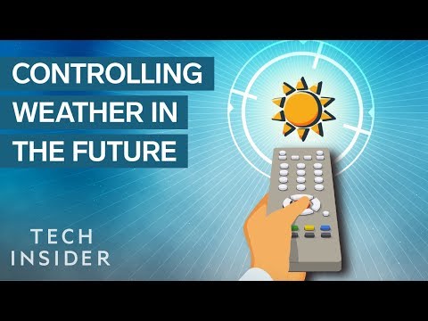 How We’ll Control The Weather In 100 Years
