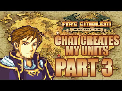 Part 3: Fire Emblem The Sacred Stones, Chat Creates My Units!  "Salty Bets"