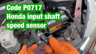 Honda accord  input shaft speed sensor P0717 fixed