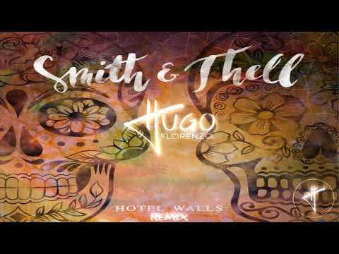 Smith & Thell - Hotel Walls (Hugo Florenzo Remix) PROGRESSIVE HOUSE