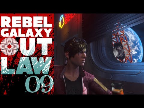 SB Plays Rebel Galaxy Outlaw 09 - A Familiar Face
