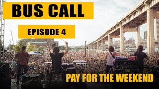 Bus Call - Episode 4 &quot;Pay For The Weekend&quot;