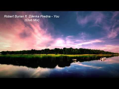 Robert Burian ft. Zdenka Predna - You (Club Mix)