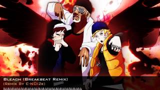 E-NOIZe - Bleach (Breakbeat Remix)