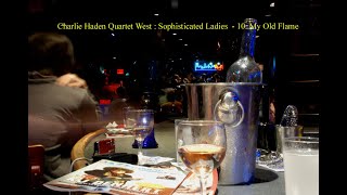 Charlie Haden Quartet West : Sophisticated Ladies  -  10. My Old Flame