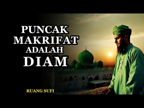 Puncak Makrifat Adalah Maqom DIAM: Rahasia Keheningan Para Sufi Tasawuf - Ruang Sufi