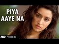 पिया आये ना आशिकी 2 नवीनतम वीडियो आदित�