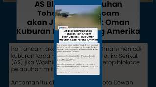 AS Masih Blokade Pelabuhan Teheran, Iran Ancam Washington Jadikan Teluk Oman Kuburan Kapal Perang