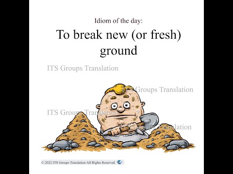 Idiom of the day: To break new or fresh ground