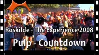Roskilde - The Experience 2008 - Pulp - Countdown