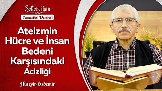 Ateizmin Hücre ve İnsan Bedeni Karşısındaki Acizliği | Hüseyin Özdemir