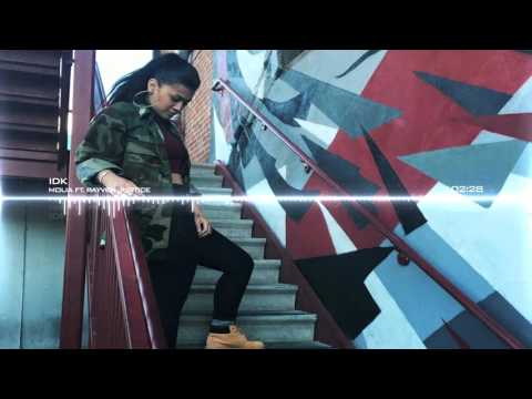 Molia Ft. Rayven Justice - IDK (Prod. By AK OF THE CREW)
