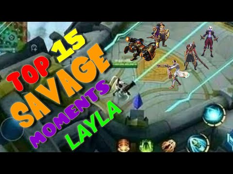 TOP 15 SAVAGE MOMENTS LAYLA MONTAGE - MOBILE LEGENDS