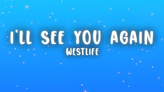 Westlife - I&#39;ll See You Again (Lyrics)