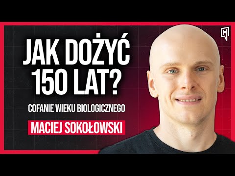 MOŻEMY ŻYĆ 150 LAT? ŻYWNOŚĆ KTÓRA CIĘ TRUJE! | Maciej Sokołowski